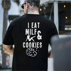 I Eat Milf & Cookies T-shirt, Basic Cotton Crewneck.