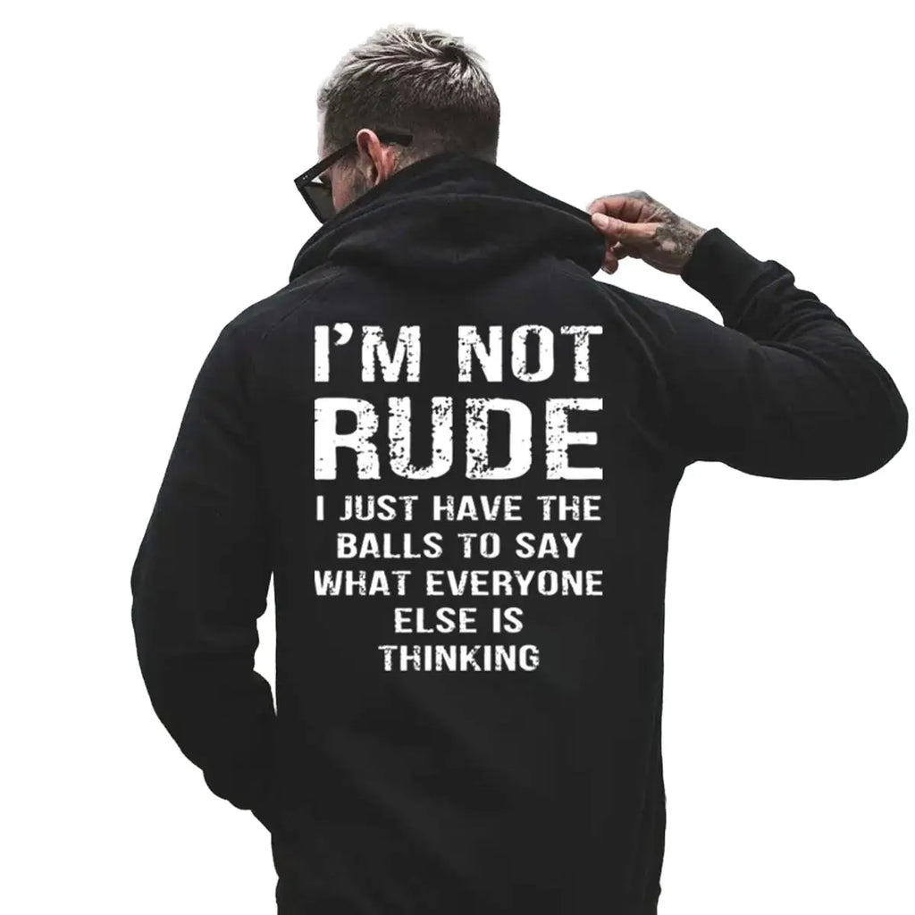 I’m Not Rude I Just Have the Balls to Say What Everyone Else Is Thinking Print Men’s Hoodie